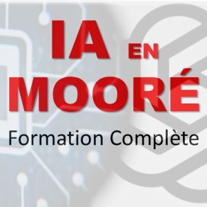 Maîtrisez l'Intelligence Artificielle en Langue Mooré